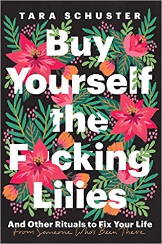 self love books Buy Yourself the F*cking Lillies by Tara Schuster